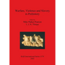 Warfare, Violence and Slavery in Prehistory