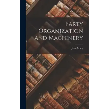 Party Organization and Machinery