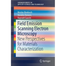 Field Emission Scanning Electron Microscopy: New Perspectives for Materials Characterization