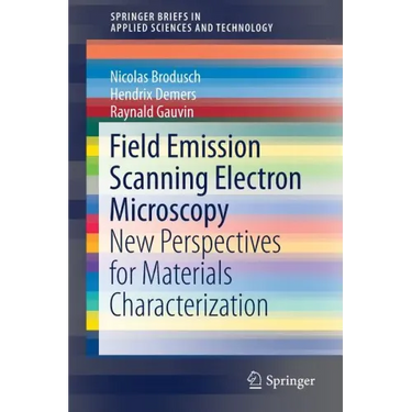 Field Emission Scanning Electron Microscopy: New Perspectives for Materials Characterization