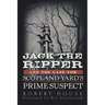 Jack the Ripper and the Case for Scotland Yard's Prime Suspect