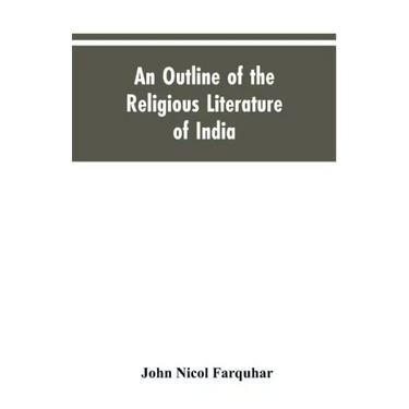 An Outline of the Religious Literature of India