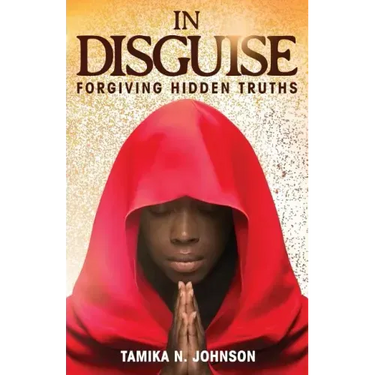In Disguise: Forgiving Hidden Truths