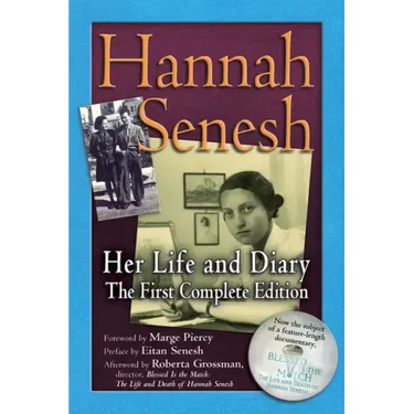 Hannah Senesh: Her Life and Diary, the First Complete Edition