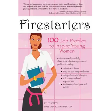 Firestarters: 100 Job Profiles to Inspire Young Women