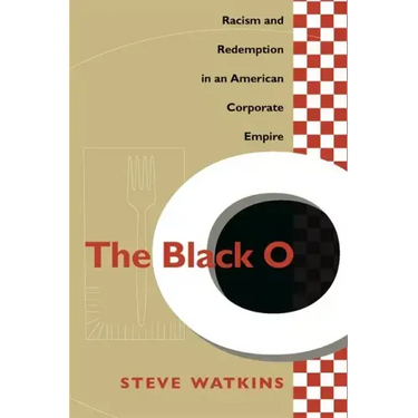 The Black O: Racism and Redemption in an American Corporate Empire