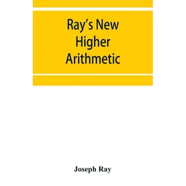 Ray's New higher arithmetic: a revised edition of the Higher arithmetic