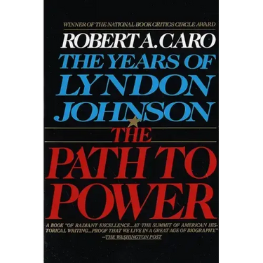 The Path to Power: The Years of Lyndon Johnson I