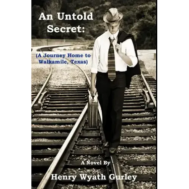 An Untold Secret: A Journey Home To Walkamile, Texas