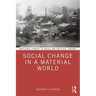 Social Change in a Material World