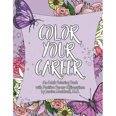 Color Your Career: An Adult Coloring Book with Positive Career Affirmations