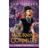 Mourning Commute: A fun and Quirky Standalone Cozy Mystery with Pets