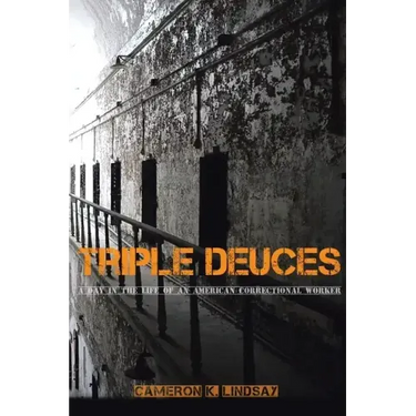 Triple Deuces: A Day in the Life of an American Correctional Worker