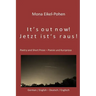It's out now! - Jetzt ist's raus!: German/English Poetry and Short Prose - Deutsche/Englische Poesie und Kurzprosa