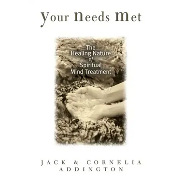 Your Needs Met: The Healing Nature of Spiritual Mind Treatment