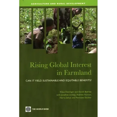 Rising Global Interest in Farmland: Can It Yield Sustainable and Equitable Benefits?