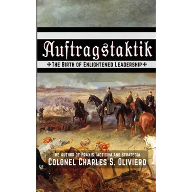 Auftragstaktik: The Birth of Enlightened Leadership