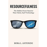 Resourcefulness: The Hidden Power Smarter Than Talent, IQ, and Technology