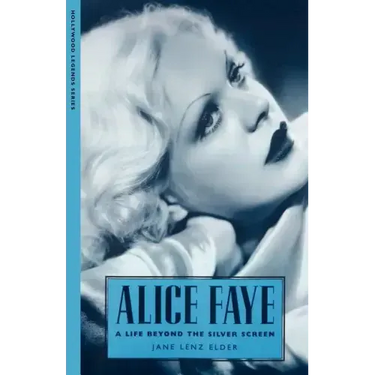Alice Faye: A Life Beyond the Silver Screen