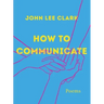 How to Communicate: Poems