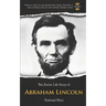 Abraham Lincoln: National Hero. The Entire Life Story
