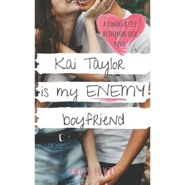 Kai Taylor is My Enemy Boyfriend: A Sweet YA Romance