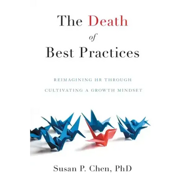 The Death of Best Practices: Reimagining HR through Cultivating a Growth Mindset