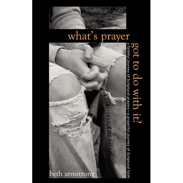 What's Prayer Got To Do With It?