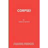 Corpse!: A Comedy Thriller