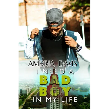 I Need a Bad Boy in My Life