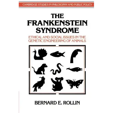 The Frankenstein Syndrome: Ethical and Social Issues in the Genetic Engineering of Animals