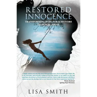 Restored Innocence: Transforming Hope For Survivors of Sexual Abuse