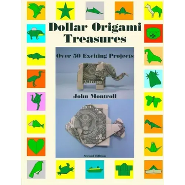 Dollar Origami Treasures: Over 50 Exciting Projects