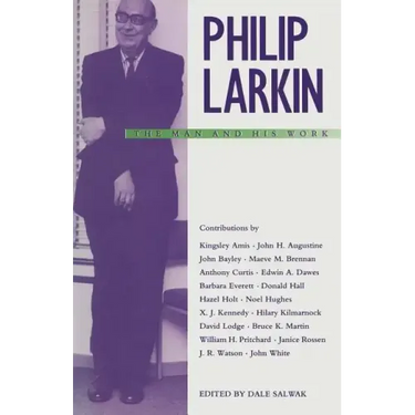 Philip Larkin: The Man and His Work