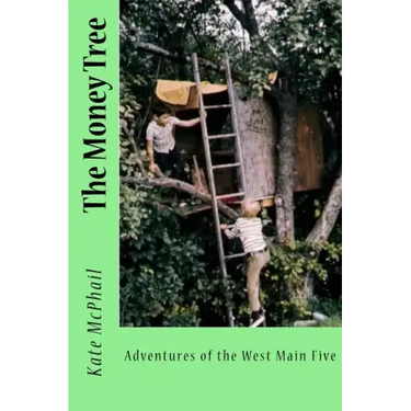The Money Tree: Adventures of the West Main Five