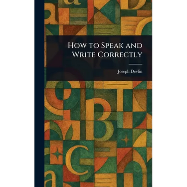 How to Speak and Write Correctly