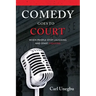 Comedy Goes to Court: When People Stop Laughing And Start Fighting