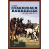 Great Stagecoach Robberies of the Old West