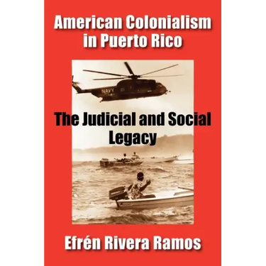 American Colonialism in Puerto Rico: The Judicial and Social Legacy