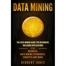 Data Mining: The Data Mining Guide for Beginners, Including Applications for Business, Data Mining Techniques, Concepts, and More