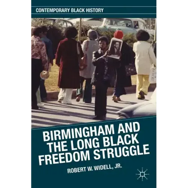 Birmingham and the Long Black Freedom Struggle