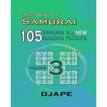 The Way Of Samurai 3: 105 Samurai All New Sudoku Puzzles