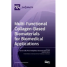 Multi-Functional Collagen-Based Biomaterials for Biomedical Applications
