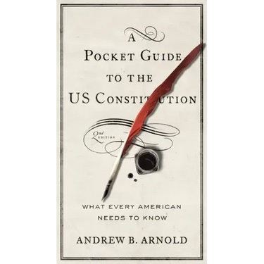 A Pocket Guide to the US Constitution: What Every American Needs to Know, Second Edition
