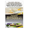 Natural Homemade Cleaning Recipes for Beginners & Soap Making for Beginners