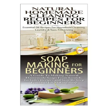 Natural Homemade Cleaning Recipes for Beginners & Soap Making for Beginners