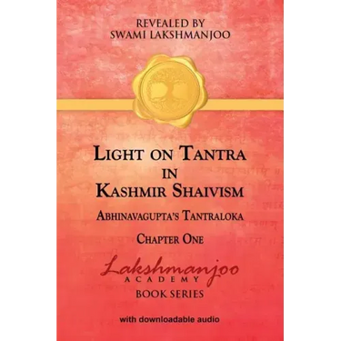 Light on Tantra in Kashmir Shaivism: Chapter One of Abhinavagupta's Tantraloka
