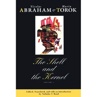 The Shell and the Kernel: Renewals of Psychoanalysis, Volume 1
