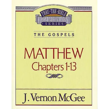 Thru the Bible Vol. 34: The Gospels (Matthew 1-13)