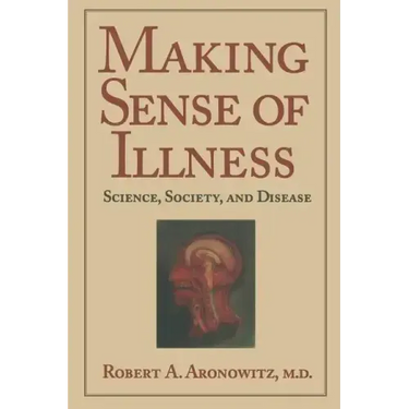 Making Sense of Illness: Science, Society and Disease